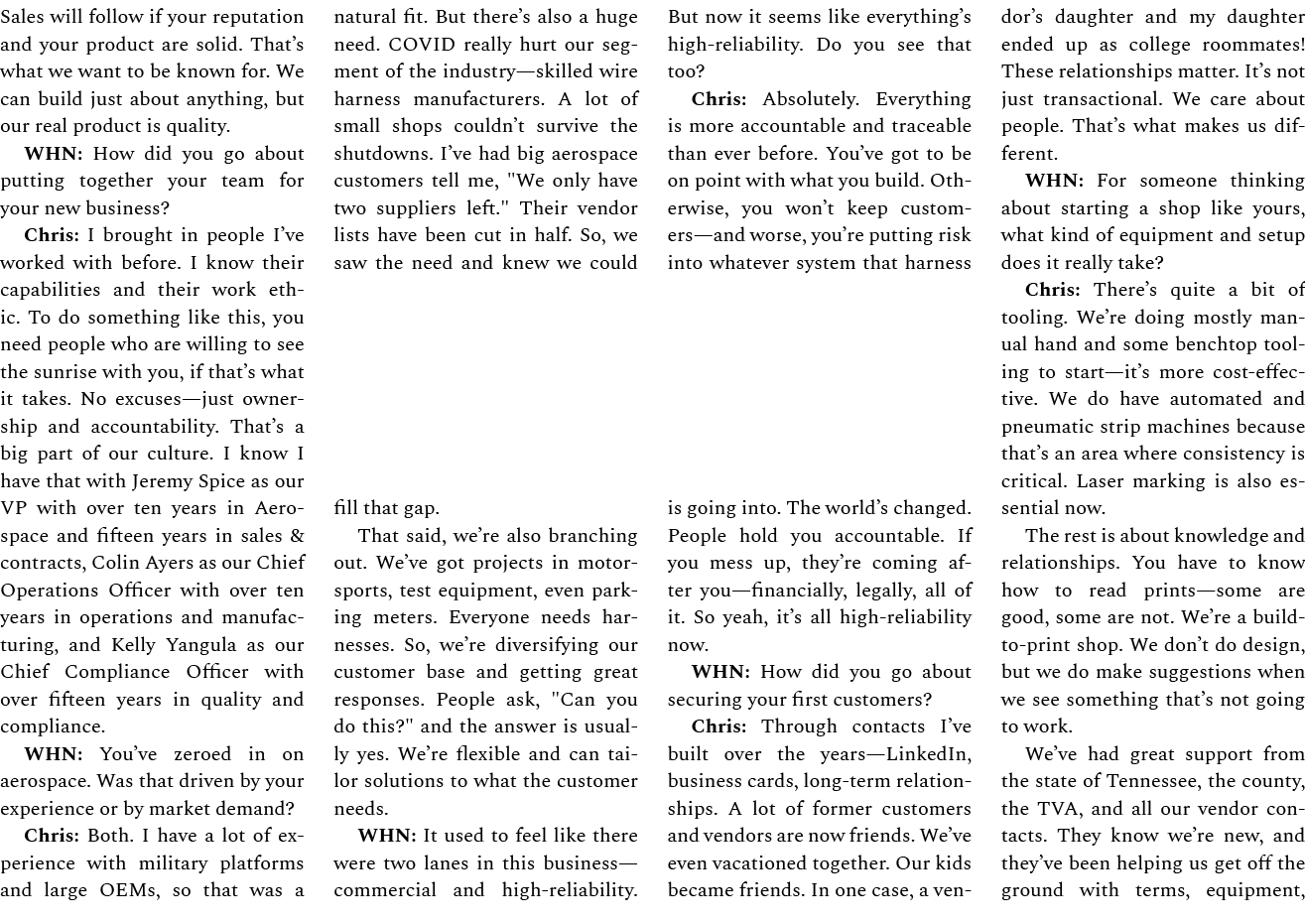 Sales will follow if your reputation and your product are solid. That’s what we want to be known for. We can build ju...