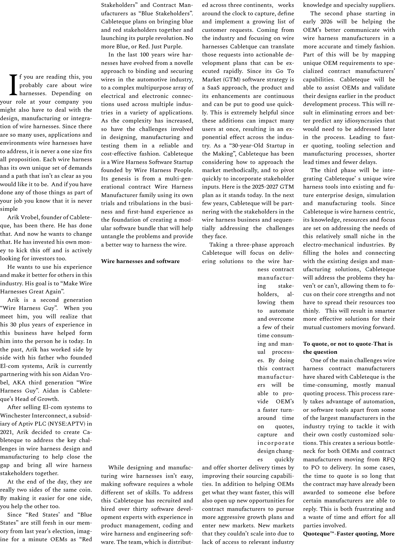 If you are reading this, you probably care about wire harnesses. Depending on your role at your company you might als...