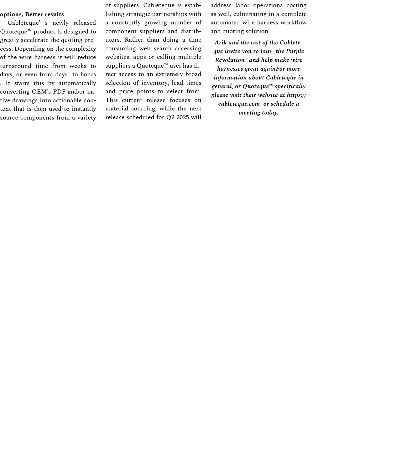 options, Better results Cableteque’ s newly released Quoteque™ product is designed to greatly accelerate the quoting ...