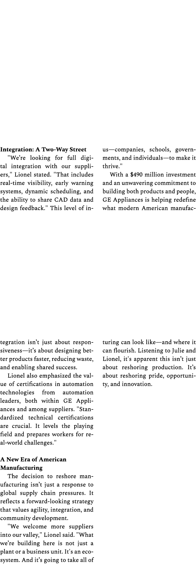Integration: A Two Way Street \“We’re looking for full digital integration with our suppliers,\" Lionel stated. \"Tha...