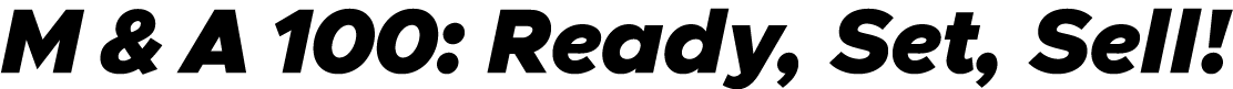 M & A 100: Ready, Set, Sell! 