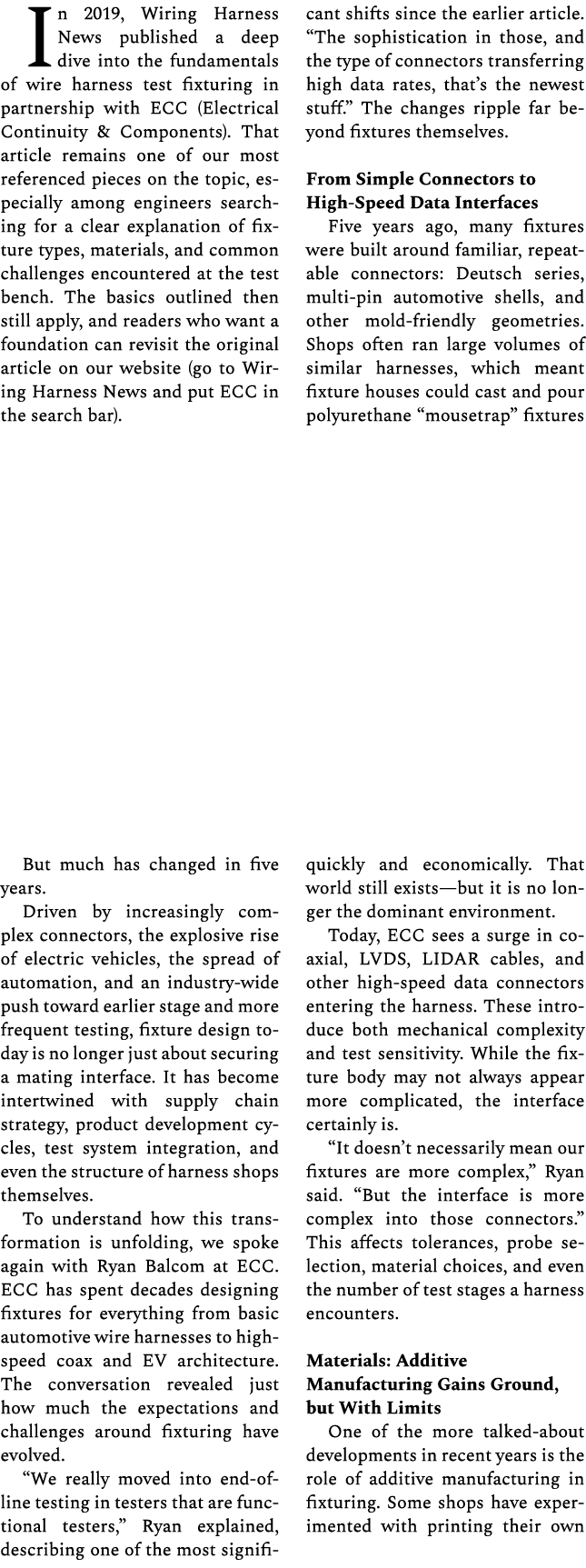 In 2019, Wiring Harness News published a deep dive into the fundamentals of wire harness test fixturing in partnershi...