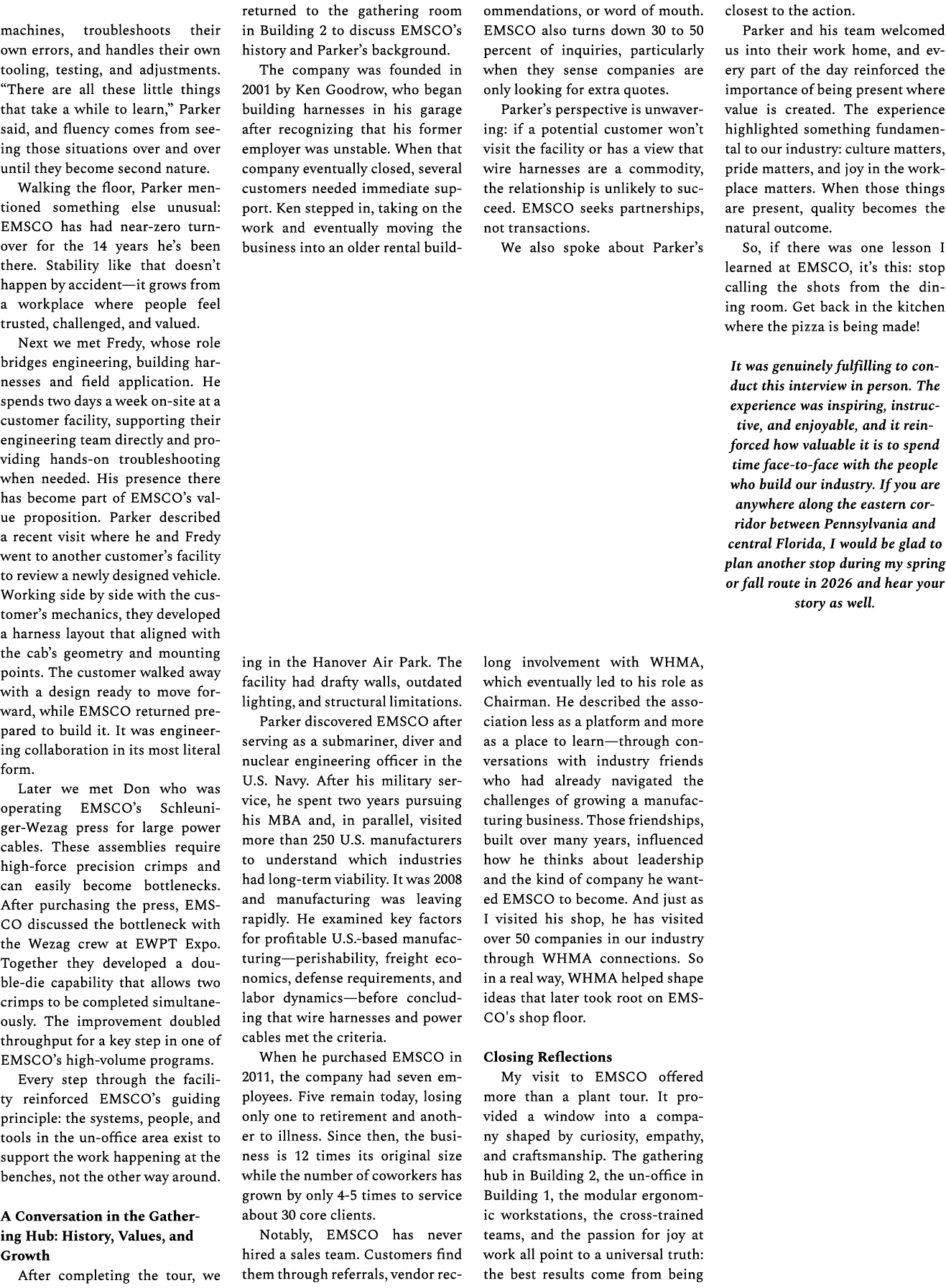 machines, troubleshoots their own errors, and handles their own tooling, testing, and adjustments. “There are all the...