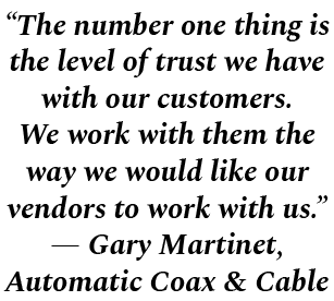 “The number one thing is the level of trust we have with our customers. We work with them the way we would like our v...