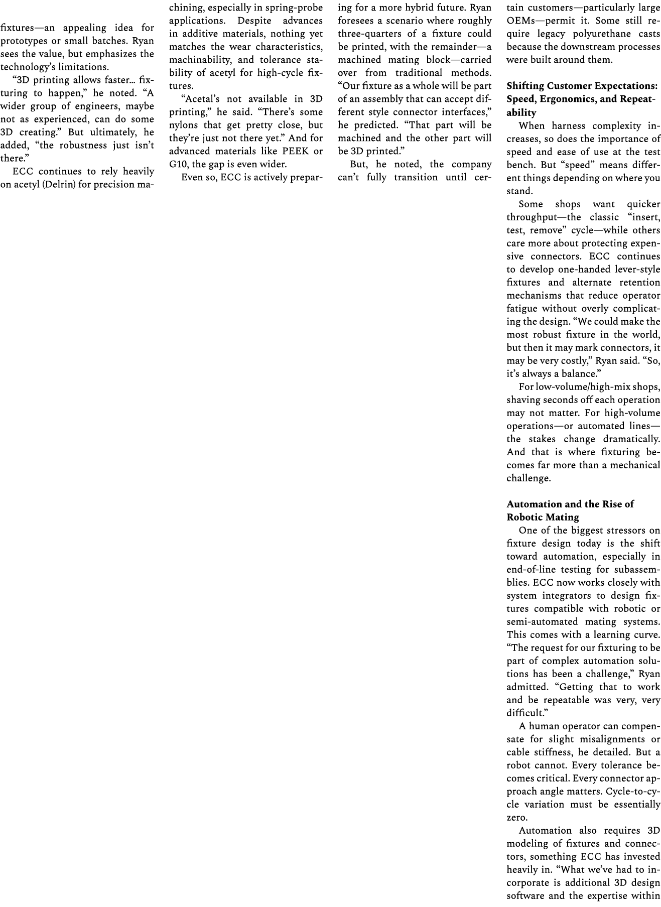 fixtures—an appealing idea for prototypes or small batches. Ryan sees the value, but emphasizes the technology’s limi...