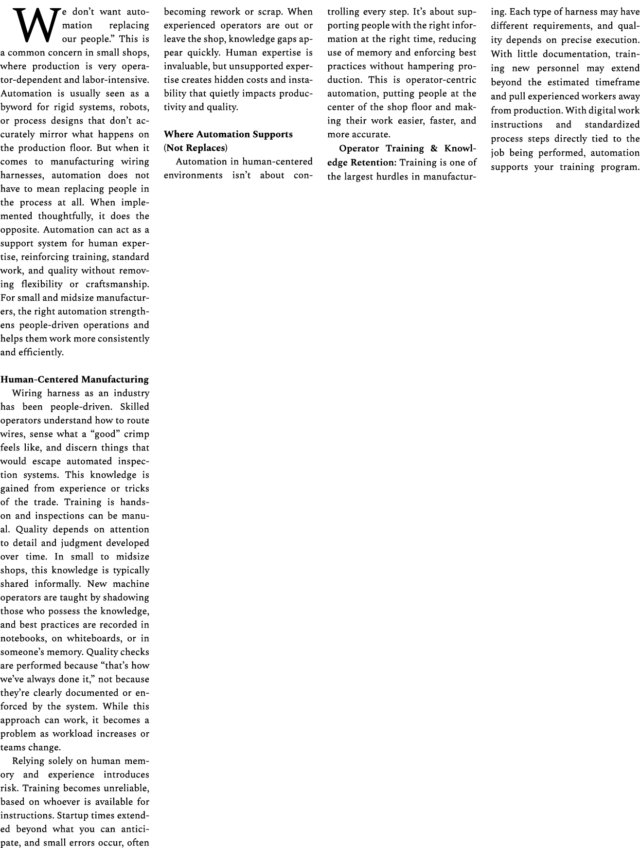 We don’t want automation replacing our people.” This is a common concern in small shops, where production is very ope...