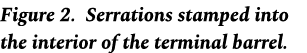 Figure 2. Serrations stamped into the interior of the terminal barrel.