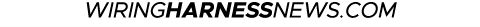 WIRINGHARNESSNEWS.COM